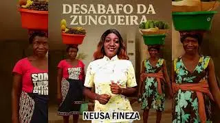Neusa Fineza - Desabafo da Zungueira