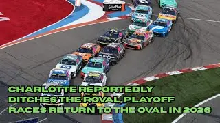 Charlotte Reportedly Ditches the ROVAL, Playoff Races Return to the Oval in 2026