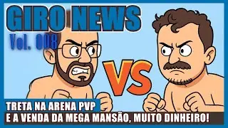 GIRO NEWS PXG - EPI 8.0 / VENDA ABSURDA DA MANSÃO DE PALM HILL!! E TRETA NA ARENA