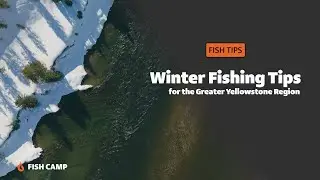 Tips for Winter Fly Fishing in the Greater Yellowstone Region