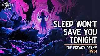 261 | Nightmare Fuel & Dark Dreams You Can't Shut Out