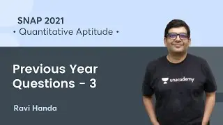 Previous Year Questions - 3 l Quantitative Aptitude l SNAP 2021 l Unacademy CAT l Ravi Handa