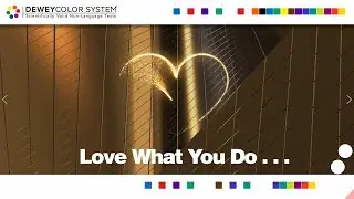 Love what you do  - Dewey Color System