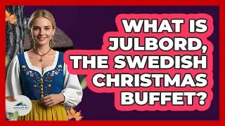 What Is Julbord, The Swedish Christmas Buffet?