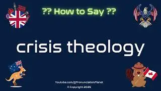 ⛑️ 📖 How to Pronounce crisis theology? (CORRECTLY) | Pronunciation Planet