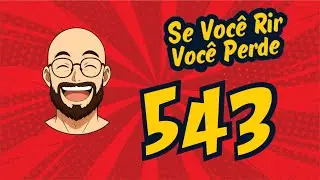 SE VOCÊ RIR VOCÊ PERDE EPISÓDIO 543