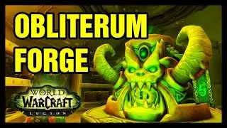 The Obliterum Forge WoW Fel Smelter