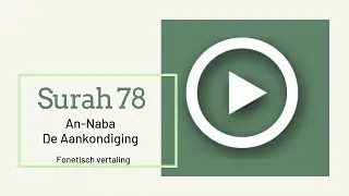 Mishary Al-Afasy - Surah 078 An Naba phonetisch met Nederlandse vertaling