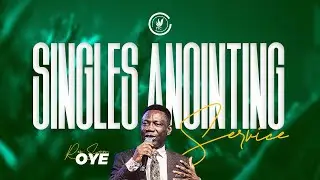 SINGLES ANOINTING SERVICE WITH REV SAM OYE
