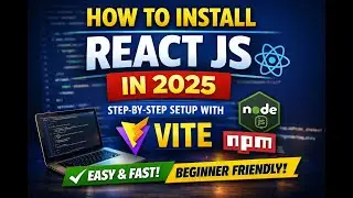 How to Install React JS in 2025 | Step-by-Step React Setup with Vite