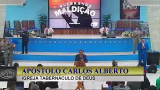 QUEBRA DE MALDIÇÃO * APÓSTOLO CARLOS ALBERTO * TABERNÁCULO DE DEUS