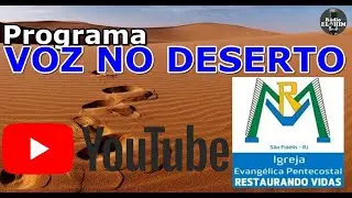 SEGUNDA: 19/01/26 (08h as 09h30) - Programa VOZ NO DESERTO com o Ev. CARLOS SILVA