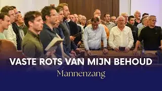 Vaste rots van mijn behoud vers 1, 3 & 4 • Mannenzang Nijkerk 2025