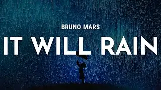 bruno mars - it will rain (lyrics)