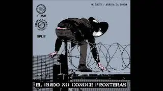 El Ruido No Conoce Fronteras Vol. 1 Split Hc Punk (Full Album)