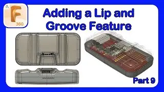 Plastic Part Design Series Episode 9 - Adding a Lip Groove and Reveal #Fusion360 #Design
