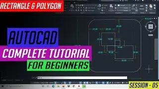 AUTOCAD 2020 - TUTORIALS FOR BEGINNERS [COMPLETE COURSE] PART-05  (RECTANGLE & POLYGON)