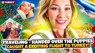 Flying to Turkey with Our Family ✈️  Puppy Goodbyes & Travel Day