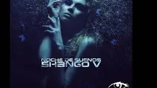 Shango V - Noche De Suenos (Eyereflex Records)