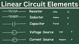 Linear Circuit Elements | Electrical Engineering