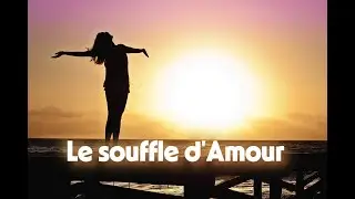 Le Souffle d’Amour – Chant spirituel de guérison et d’unité