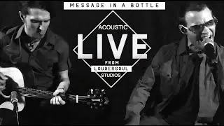 Message in a Bottle (Live from Loudersoul Studios) [Acoustic]