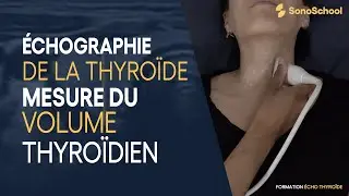 &Eacute;chographie de la thyro&iuml;de : comment mesurer le volume thyro&iuml;dien - iSonic | SonoSchool