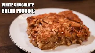 Easy White Chocolate Bread Pudding Recipe | Fire Foodz