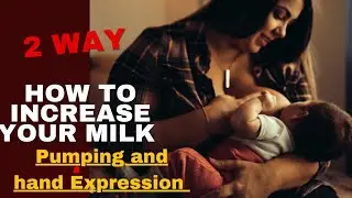 How to increase Milk supply/flow in 24 hours .New tips for breastfeeding Mothers