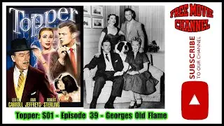 Topper: S01 - E39  -  Georges Old Flame (a American TV Show Released  in 1953) B&W