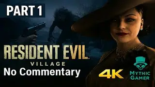 Resident Evil Village&mdash;Snowy Village, Dark Secrets & Early Survival | Infinite Ammo | 4K @60 FPS
