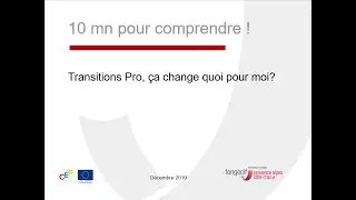10 mn pour comprendre, TRANSITIONS PRO PACA &ccedil;a change quoi pour moi ?