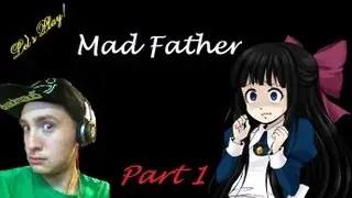 Indie Horror Game | Now With Face Cam! (Let's Play! Mad Father - Part 1)