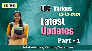 LDC 2025 Latest Update! First 7 Districts: Advice Details, DA Pending, Vacancy Status (Part 1)
