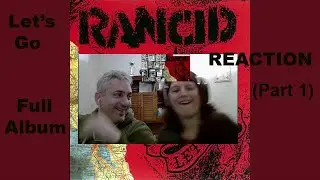 Rancid Let's Go FULL ALBUM reaction (Part 1) - Punk Rock Head Giacomo James and friend FIRST TIME -
