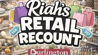 Riah&rsquo;s Retail Recount: Burlington (July 2025)