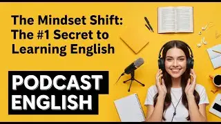The Mindset Shift The #1 Secret to Learning English