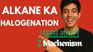 Alkane का Halogenation Reaction | Free Radical Mechanism in hindi Explained 🔥 | NEET & JEE ☺️😎😎✨