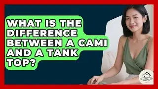 What Is The Difference Between A Cami And A Tank Top? - Minimalist Home Life