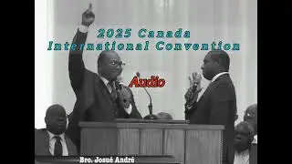 2025 Canada Convention: Pasteur Josue Andre: BonDye Dwe Gen Aksè nan tout Zone  nan Vi nou.