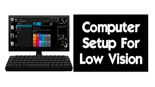 How To Set Up A Computer For Low Vision - The Blind Life