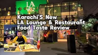 Karachi&rsquo;S New LA Lounge & Restaurant Food/Sheesha Tried Full Review | Mansoor Abro 