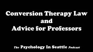 Conversion Therapy Law and Advice for Professors