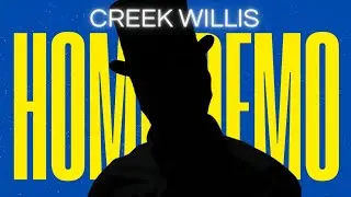 Creek Willis: Home Demo