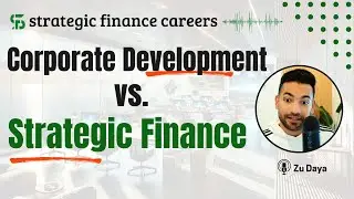 Corporate Development vs Strategic Finance