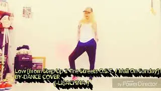 Low[from Step Up 2The Streets O.S.T./Mail On Sunday](st BY-DANCE COVER-{~Li$ACHiNA~}