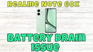 Battery drain problem Realme Note 60x || How to solve battery issue || Battery drain issue solved