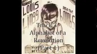 Louis Lingg and the Bombs - Alphabet of a Revolution