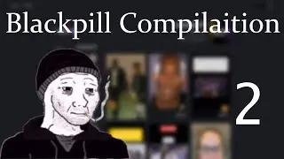 Blackpill Compilation 2