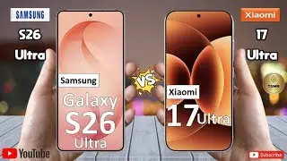 Samsung Galaxy S26 Ultra Vs Xiaomi 17 Ultra?!